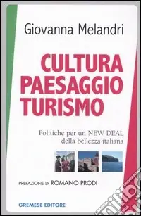 Compra Online Cultura paesaggio turismo. Politiche per un New deal della bellezza italiana