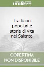 Tradizioni popolari e storie di vita nel Salento Solo Oggi