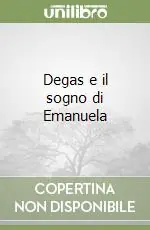 Prezzo Di Fabbrica Degas e il sogno di Emanuela