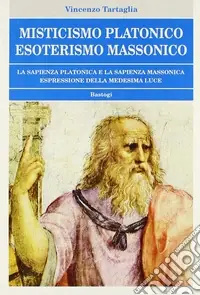 Misticismo platonico esoterismo massonico Offerta