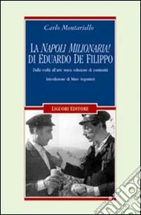 La «Napoli milionaria» di Eduardo De Filippo. Dalla realtà all‘arte senza soluzione di continuità Più Venduto