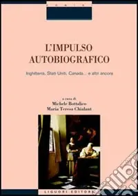 Vendita Finale L‘impulso autobiografico. Inghilterra, Stati Uniti, Canada... e altri ancora