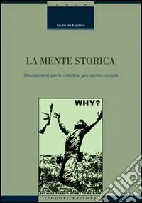Prezzo Ridotto La mente storica. Orientamenti per la didattica geo-storico-sociale