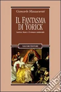 Il fantasma di Yorick. Laurence Sterne e il romanzo sentimentale Offerta Speciale