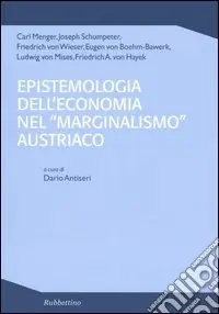 Nuovo Arrivo Epistemologia dell‘economia nel «marginalismo» austriaco