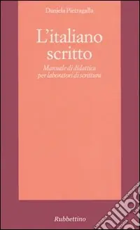 L‘italiano scritto. Manuale di didattica per laboratori di scrittura Offerta Lampo