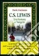 Soddisfatti O Rimborsati C. S. Lewis. Tra fantasy e Vangelo