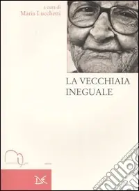 Offerta Del Giorno La vecchiaia ineguale