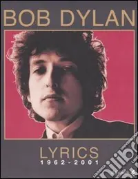 Lyrics 1962-2001. Testo inglese a fronte Saldi