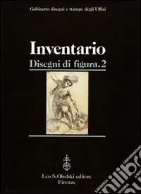 Prezzo Conveniente Gabinetto disegni e stampe degli Uffizi. Inventario. Vol. 2 Disegni di figura (962f-1998f)