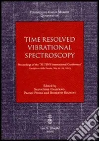 Esclusivo Time resolved vibrational spectroscopy. Proceedings of the «XI TRVS International Conference (Castiglione della Pescaia, May 24-29 2003)