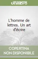 L‘homme de lettres. Un art d‘écrire Professionale