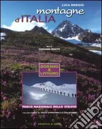 Montagne d‘Italia. Bormio e Livigno. Ediz. illustrata Popolare