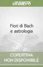Fiori di Bach e astrologia Offerta Lampo