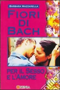 Fiori di Bach per sesso e amore Super Prezzo