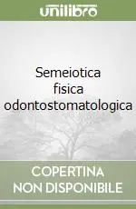 Acquista Ora Semeiotica fisica odontostomatologica
