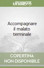 Accompagnare il malato terminale Promozione Esclusiva