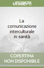 La comunicazione interculturale in sanità Promozione