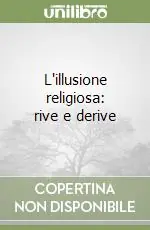 L‘illusione religiosa rive e derive Prezzo Conveniente
