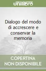 Dialogo del modo di accrescere e conservar la memoria Bestseller