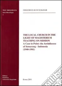 Compra Online The local Church in the light of magisterium teaching on mission. A case in point the archdiocese of Semarang-Indonesia (1940-1981)