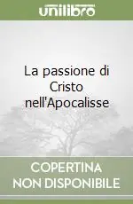 La passione di Cristo nell‘Apocalisse Professionale