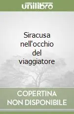 Siracusa nell‘occhio del viaggiatore Prezzo Basso