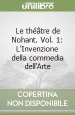 Promozione Le théâtre de Nohant. Vol. 1 L‘Invenzione della commedia dell‘Arte