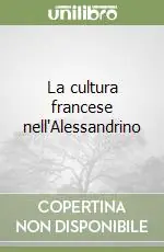 La cultura francese nell‘Alessandrino Reso Gratuito