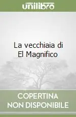 Quantità Limitata La vecchiaia di El Magnifico