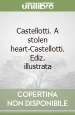 Castellotti. A stolen heart-Castellotti. Ediz. illustrata Miglior Prezzo