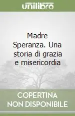 Economico Madre Speranza. Una storia di grazia e misericordia