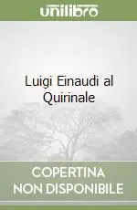 Luigi Einaudi al Quirinale Di Tendenza