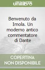 Benvenuto da Imola. Un moderno antico commentatore di Dante Affare