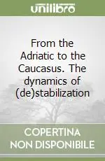 Quantità Limitata From the Adriatic to the Caucasus. The dynamics of (de)stabilization