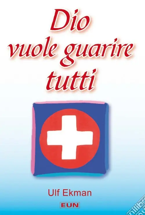 Dio vuole guarire tutti Reso Gratuito
