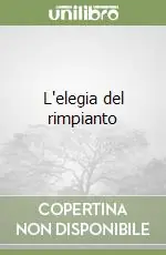 Promozione Esclusiva L‘elegia del rimpianto