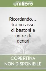 Vendita Finale Ricordando... tra un asso di bastoni e un re di denari