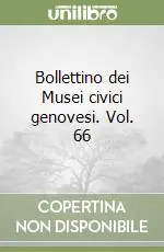 Occasione Imperdibile Bollettino dei Musei civici genovesi. Vol. 66