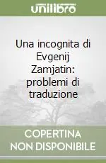 Ultime Pezzi Una incognita di Evgenij Zamjatin problemi di traduzione