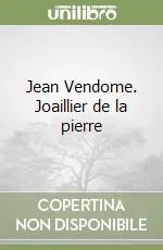 Compra Oggi Stesso Jean Vendome. Joaillier de la pierre