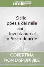 Offerta Speciale Sicilia, poesia dei mille anni. Inventario dal «Pozzo dorico»