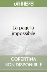 La pagella impossibile Nuova Collezione