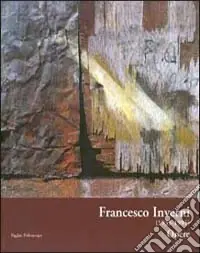 Miglior Prezzo Francesco Inverni (1935-1991). Opere. Catalogo della mostra (Poggio a Caiano, 2001)