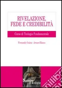 Promo Stagionale Rivelazione, fede e credibilità. Corso di teologia fondamentale