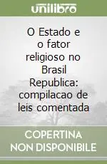 O Estado e o fator religioso no Brasil Republica compilacao de leis comentada Offerta