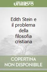 Economico Edith Stein e il problema della filosofia cristiana