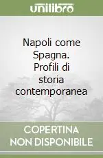 Esclusivo Napoli come Spagna. Profili di storia contemporanea