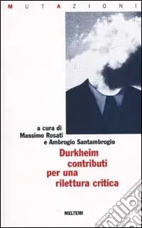 Promo Stagionale Émile Durkheim, contributi per una rilettura critica