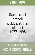 Raccolta di articoli pubblicati fra gli anni 1977-1998 Vendita Finale